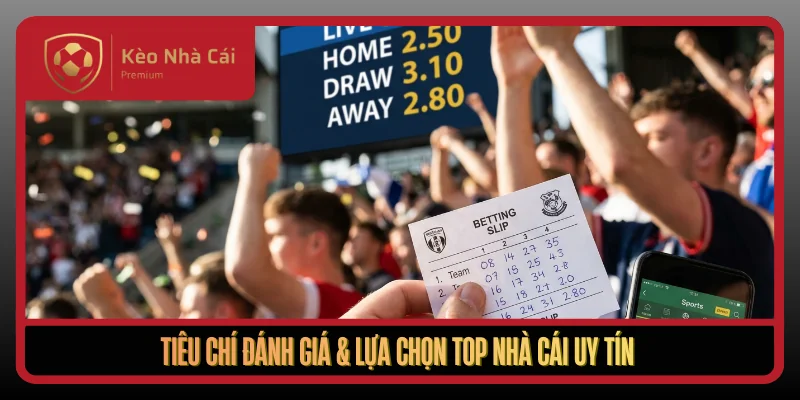 Tieu Chi Danh Gia Lua Chon Top Nha Cai Uy Tin1